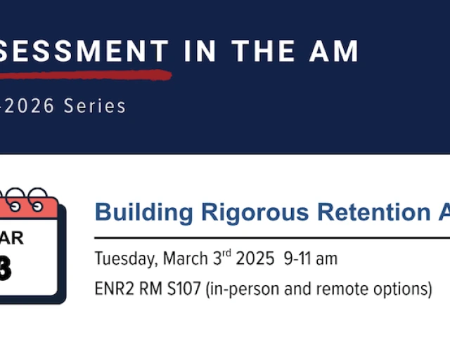 Assessment in the AM: Building Rigorous Retention Analyses